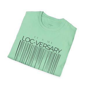 It's My Loc-Versary Unisex T-Shirt