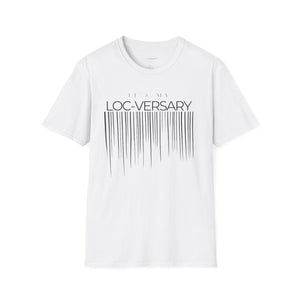 It's My Loc-Versary Unisex T-Shirt