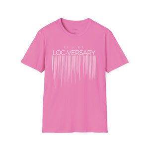 It's My Loc-Versary Unisex T-Shirt